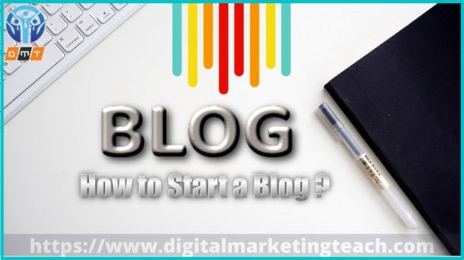 How to Start a Blog? And How Blogs Can Change Your Life?